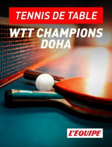 L'Equipe - Tennis de table : WTT Champions Doha