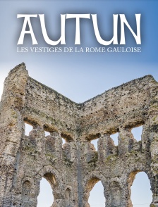 Autun, les vestiges de la Rome gauloise