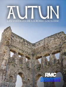 RMC Découverte - Autun, les vestiges de la Rome gauloise