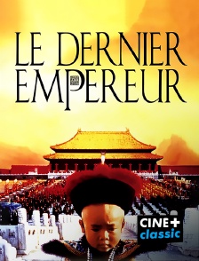 CINE+ Classic - Le dernier empereur