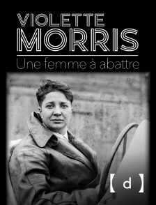France TV Docs - Violette Morris, une femme à abattre