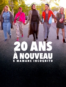 20 ans à nouveau : 5 mamans incognito