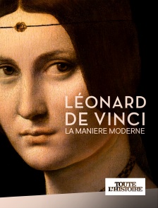 Toute l'Histoire - Léonard de Vinci