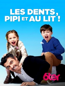 Les dents, pipi et au lit