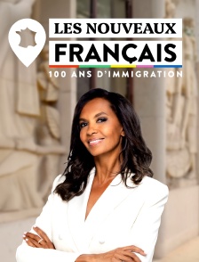 Les nouveaux Français, 100 ans d'immigration