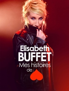 Elisabeth Buffet : Mes histoires de coeur