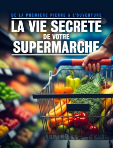 De la première pierre à l'ouverture, la vie secrète de votre supermarché