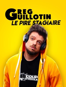Greg Guillotin, le pire stagiaire