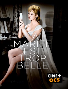 CINÉ Cinéma - La mariée est trop belle en replay