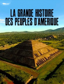 La grande histoire des peuples d'Amérique