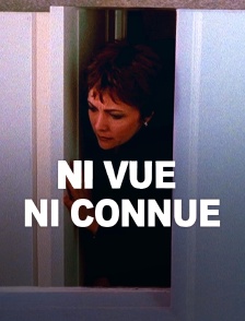 Ni vue, ni connue