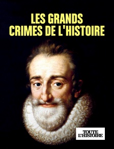 Toute l'Histoire - Les grands crimes de l'Histoire