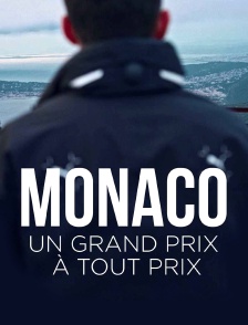Monaco, le Grand Prix à tout prix
