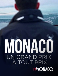 TV Monaco - Monaco, le Grand Prix à tout prix