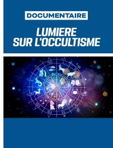 Lumière sur l'occultisme