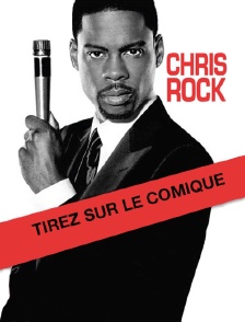 Chris Rock : Tirez sur le comique