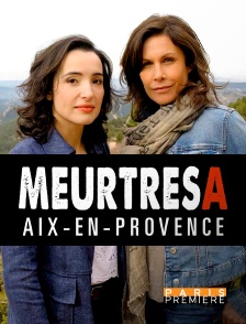 Paris Première - Meurtres à Aix-en-Provence