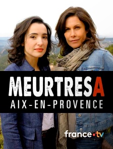 france.tv - Meurtres à Aix-en-Provence