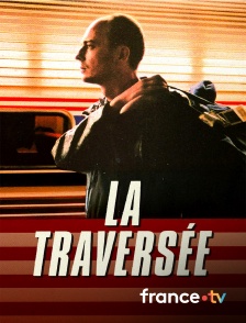 france.tv - La Traversée