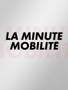 La minute mobilité