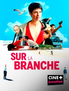 CINE+ Emotion - Sur la branche en replay