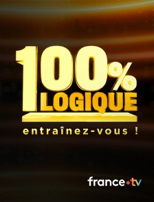 france.tv - 100 % logique : entraînez-vous !