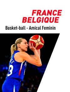 Basket - Match amical international féminin : France / Belgique