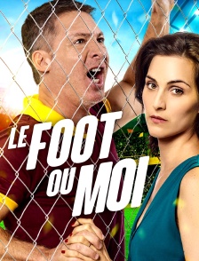 Le foot ou moi
