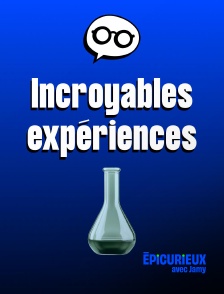 Epicurieux avec Jamy - Incroyables expériences