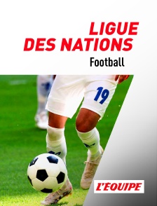 L'Equipe - Football - Ligue des Nations UEFA : Pays-Bas / Espagne, Danemark / Portugal et Italie / Allemagne en replay