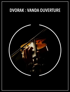 Dvořák : Vanda ouverture