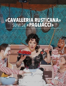 «Cavalleria Rusticana» suivi de «Pagliacci»