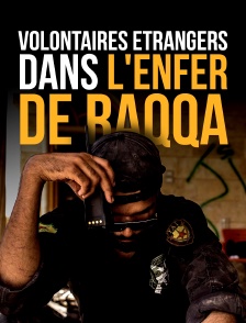 Volontaires étrangers dans l'enfer de Raqqa