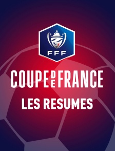 Football - Coupe de France : les résumés
