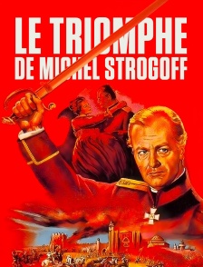 Le triomphe de Michel Strogoff