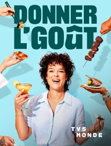 TV5MONDE - Donner l'goût