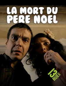 13EME RUE - La mort du Père Noël