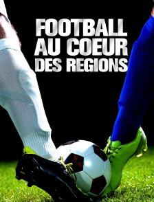 Football - Au coeur des régions