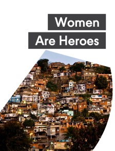 Women Are Heroes