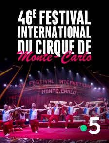 France 5 - 46e Festival international du cirque de Monte-Carlo