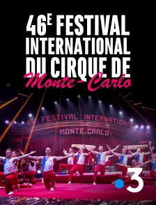 France 3 - 46e Festival international du cirque de Monte-Carlo