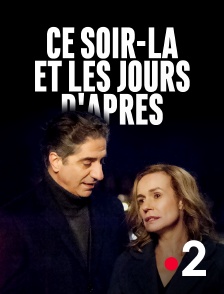 France 2 - Ce soir-là et les jours d'après