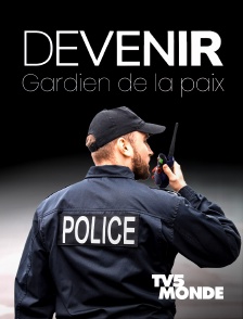 TV5MONDE - Devenir Gardien de la paix