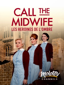 Molotov channels - Call the Midwife : les héroïnes de l'ombre