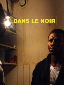 Dans le noir