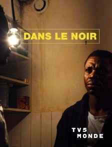 TV5MONDE - Dans le noir