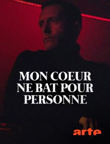 Arte - Mon coeur ne bat pour personne