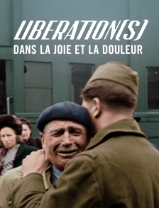 Libération(s), dans la joie et la douleur