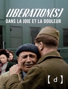 France TV Docs - Libération(s), dans la joie et la douleur