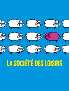 La société des loisirs